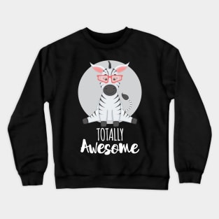 Totally Awesome Zebra Crewneck Sweatshirt